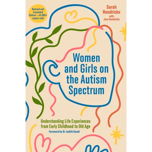 Women and Girls on the Autism Spectrum, Second Edition: Understanding Life Experiences from Early Childhood to Old Age