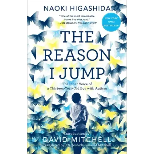 The Reason I Jump: The Inner Voice of a Thirteen-Year-Old Boy with Autism