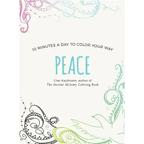 Peace: 10 Minutes a Day to Color Your Way