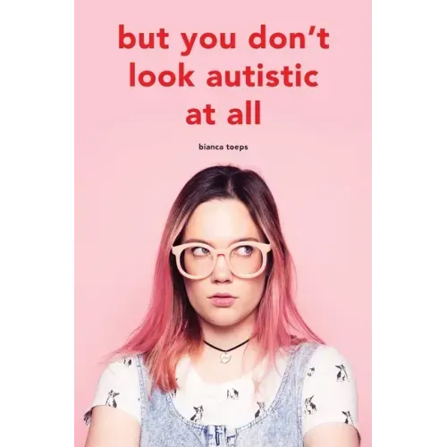 But you don't look autistic at all
