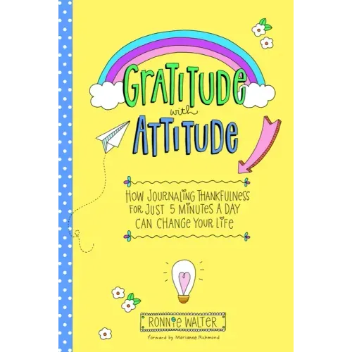 Gratitude with Attitude: How Journaling Thankfulness for Just 5 Minutes a Day Can Change Your Life (a Woman Gift, for Readers of Good Days Star