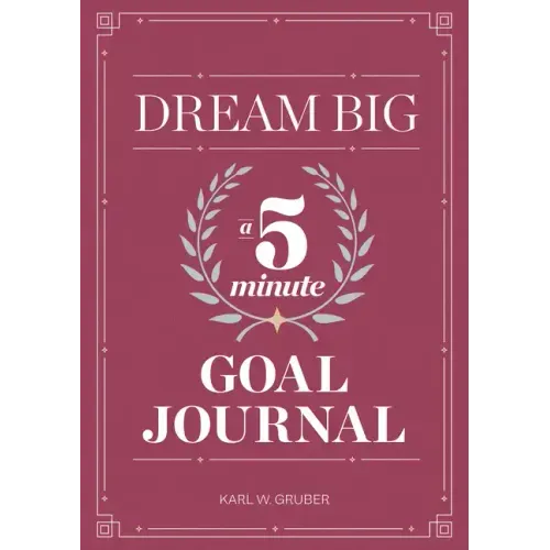Dream Big: A Five-Minute Goal Journal