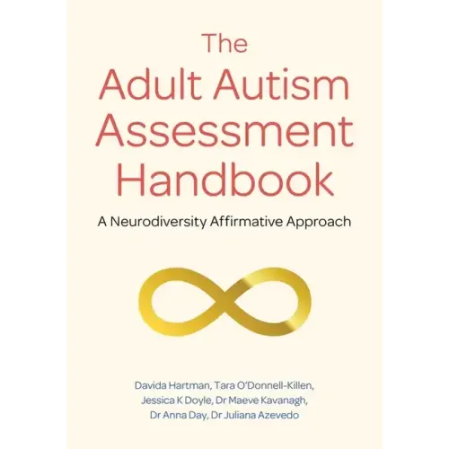 The Adult Autism Assessment Handbook: A Neurodiversity Affirmative Approach