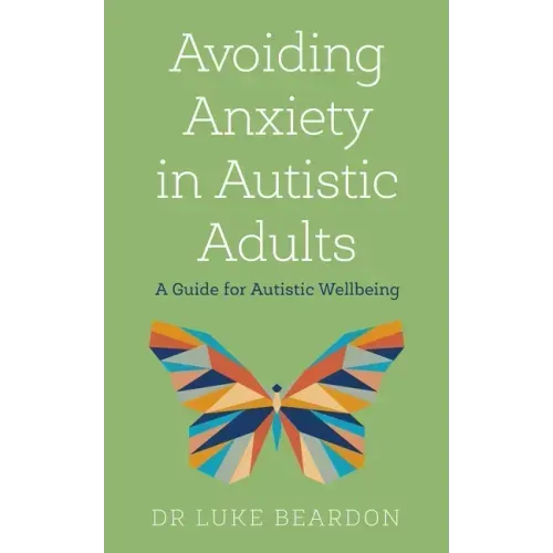 Avoiding Anxiety in Autistic Adults